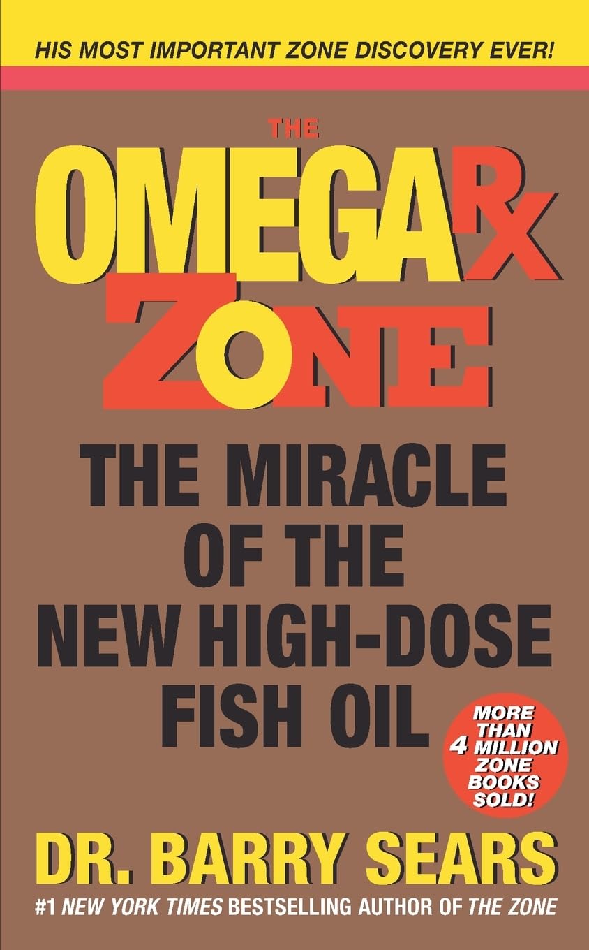 Omega Rx Zone: The Miracle of the New High-Dose Fish Oil – A Revolutionary Plan for Brainpower, Performance, and Disease Prevention (The Zone) Leisure, Home & Garden