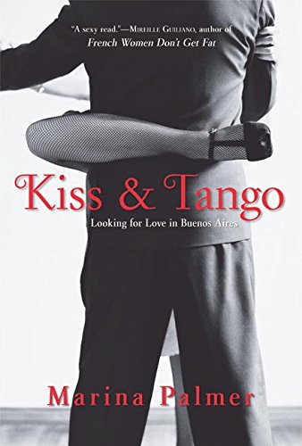 Kiss and Tango: Looking for Love in Buenos Aires (Rough Cut) Books