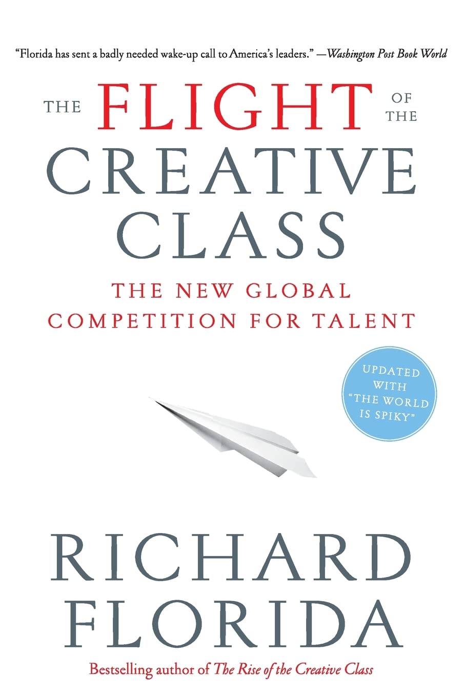 The Flight of the Creative Class: The New Global Competition for Talent Books