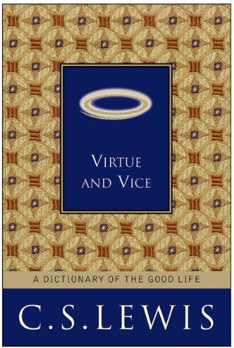 Virtue and Vice: A Dictionary of the Good Life Philosophy