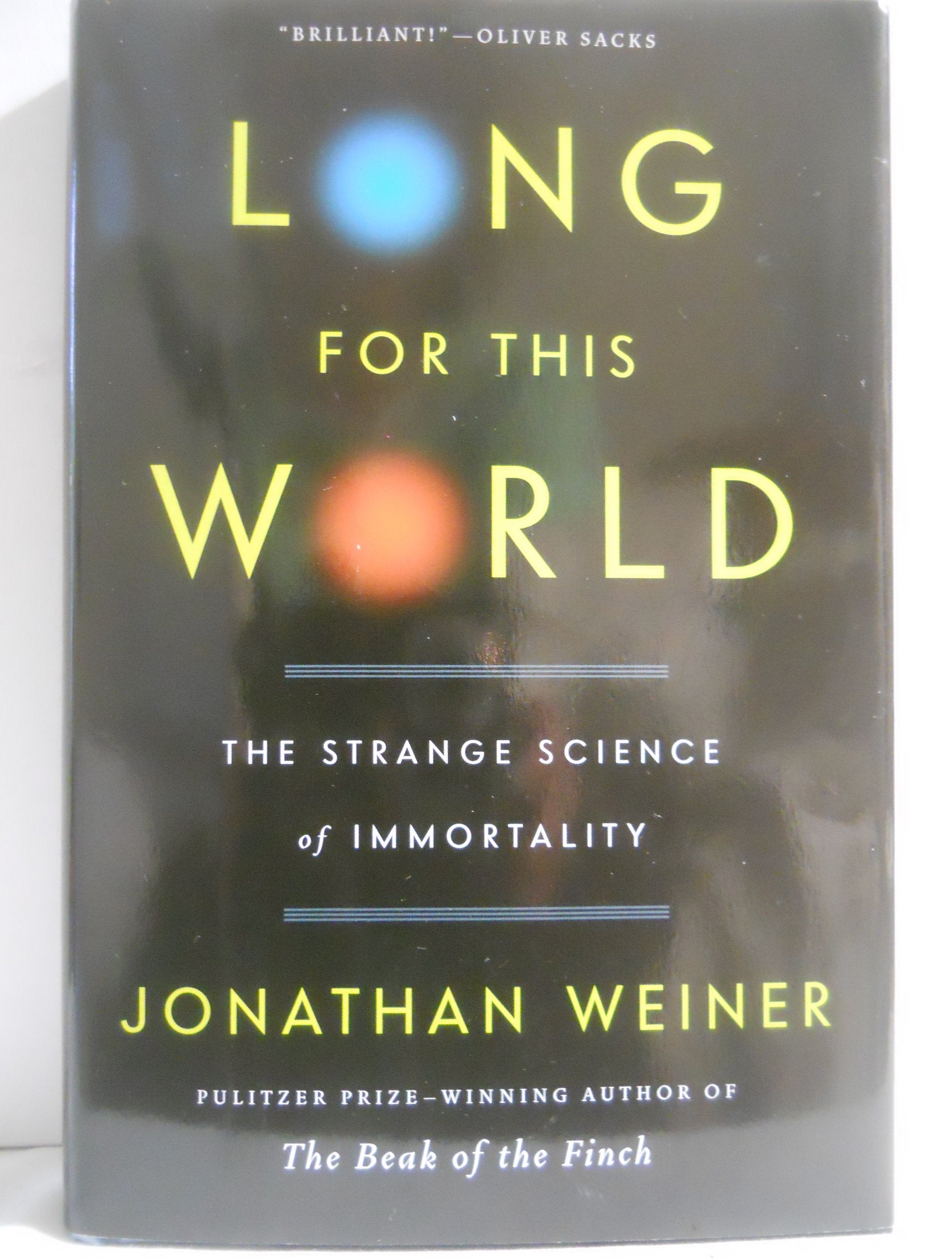 Long for This World: The Strange Science of Immortality Medicine