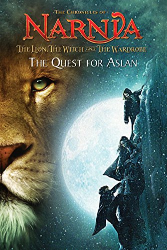 The Lion, the Witch and the Wardrobe: The Quest for Aslan (Chronicles of Narnia) Novels & Short Stories