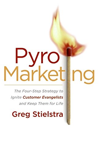 PyroMarketing: The Four-Step Strategy to Ignite Customer Evangelists and Keep Them for Life Contemporary literature