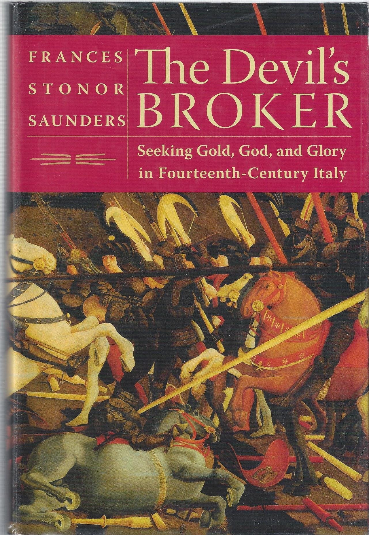 The Devil's Broker: Seeking Gold, God, and Glory in Fourteenth-Century Italy Politics & History