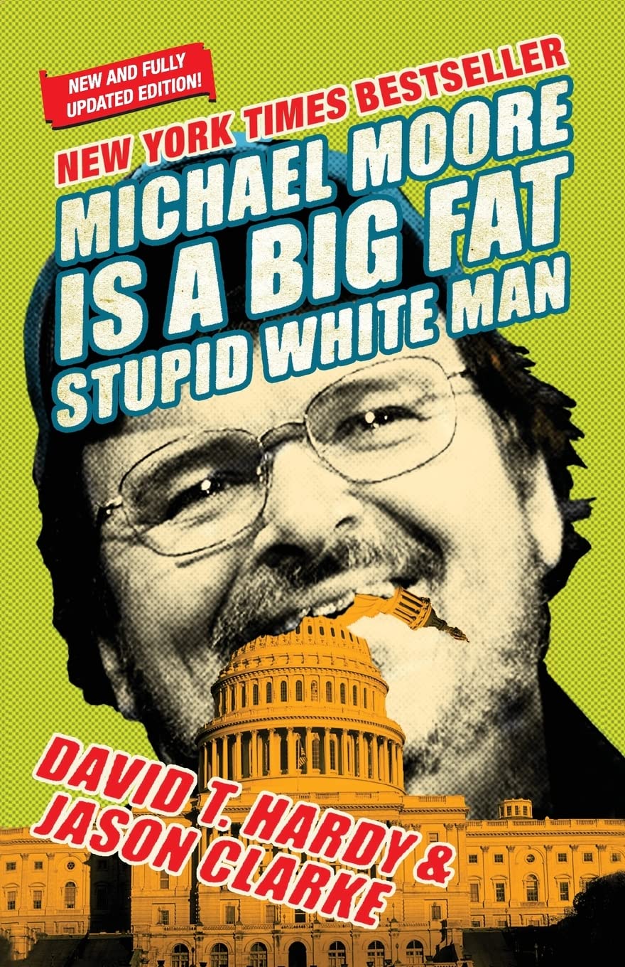 Product Image: Michael Moore Is a Big Fat Stupid White Man