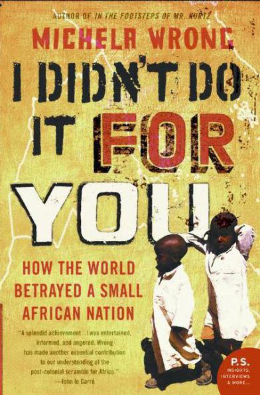 I Didn't Do It for You: How the World Betrayed a Small African Nation – Italy, Britain, US, and Soviet Colonialism in Eritrea book