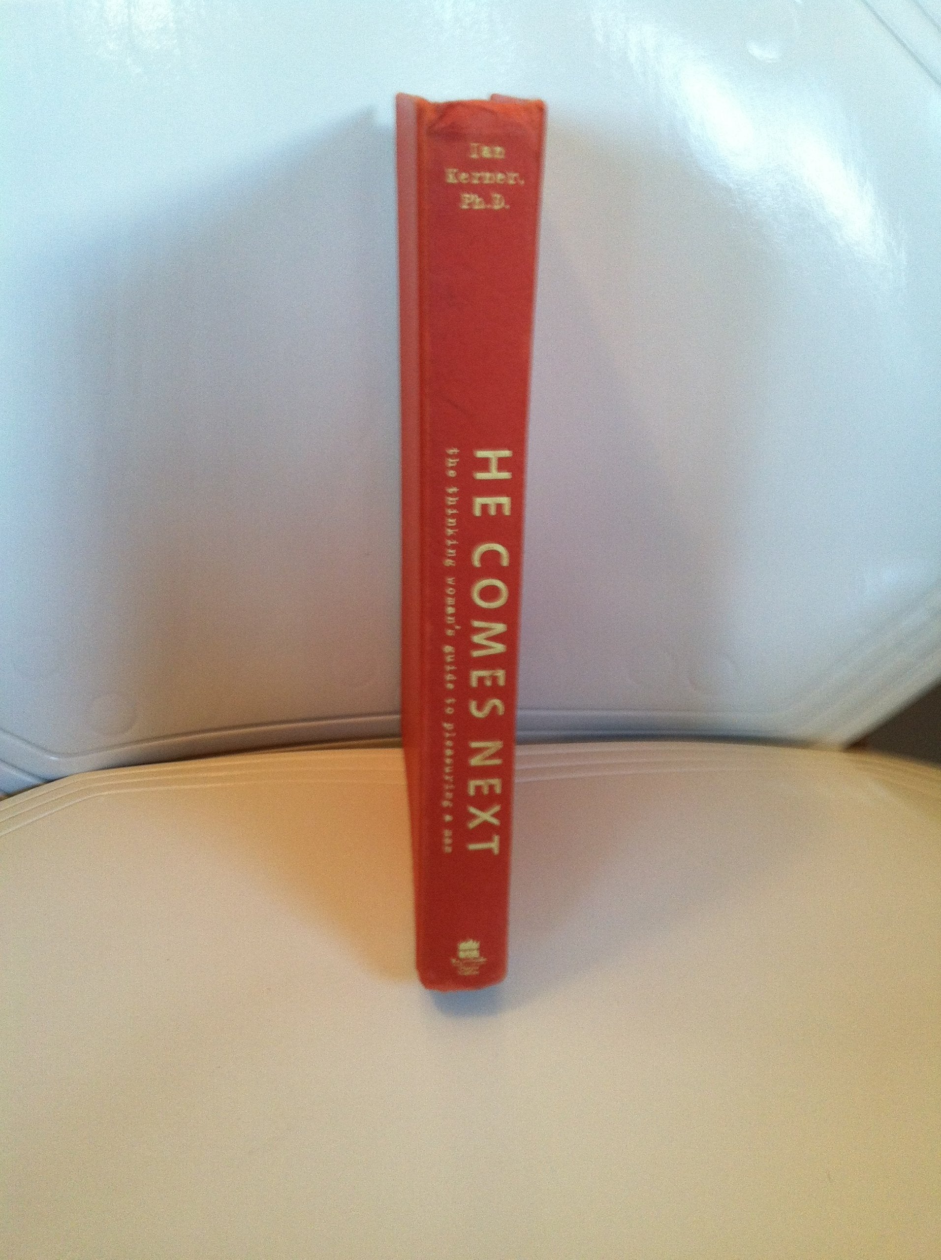 He Comes Next: The Thinking Woman's Guide to Pleasuring a Man Medicine