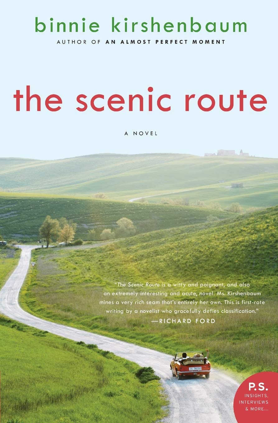 Scenic Route, The: A Novel: A Middle-Aged Romance Where Second Chances Require Small Acts of Bravery (P.S.) Essays & Short Stories