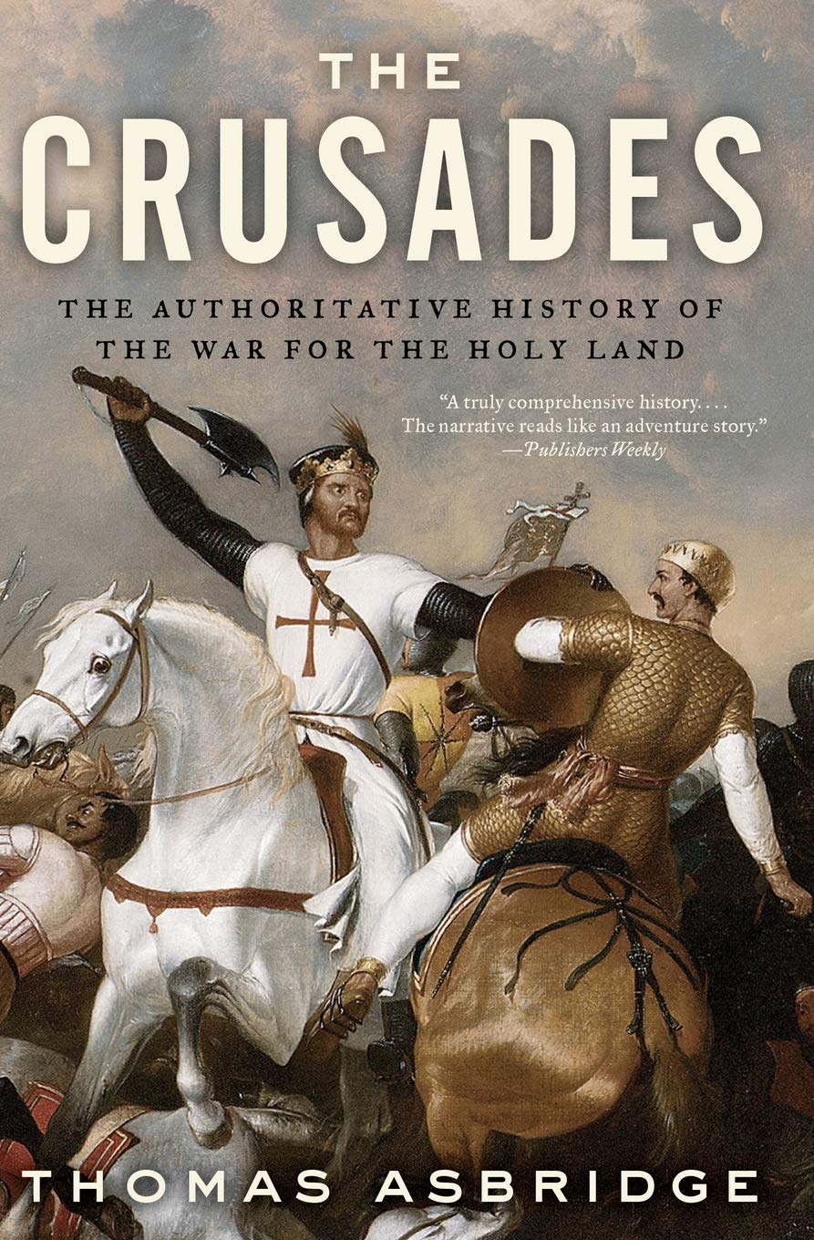 The Crusades: The Authoritative History of the War for the Holy Land Philosophy