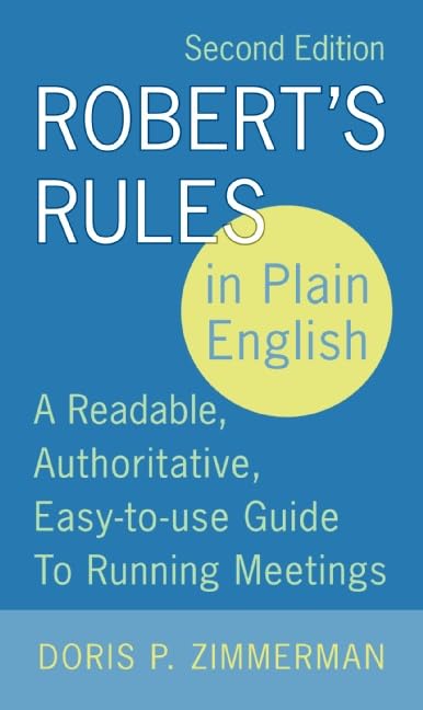 Robert's Rules in Plain English: A Readable, Authoritative, Easy-to-Use Guide to Running Meetings book