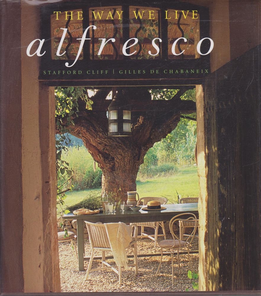 The Way We Live Alfresco: (see Thames and Hudson edition) Architecture