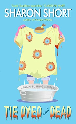 Tie Dyed and Dead: A Stain-Busting Mystery Contemporary literature