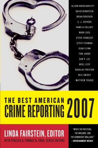 The Best American Crime Reporting 2007 Politics & Society