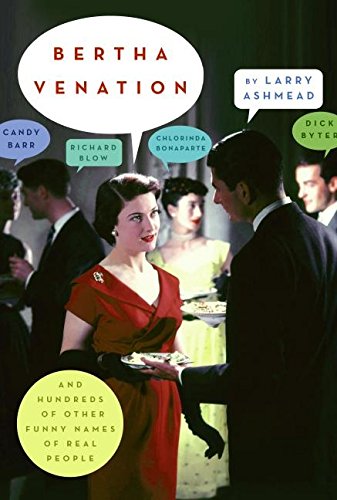 Bertha Venation: And Hundreds of Other Funny Names of Real People Parents & Children