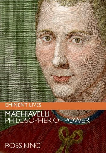 Machiavelli: Philosopher of Power (Eminent Lives) Philosophy