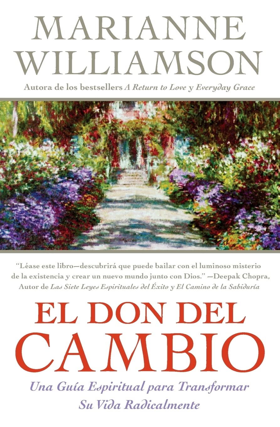 Don del Cambio, El: Una Guia Espiritual para Transformar Su Vida Radicalmente (Spanish Edition) (The Marianne Williamson Series) Business, Finance & Career