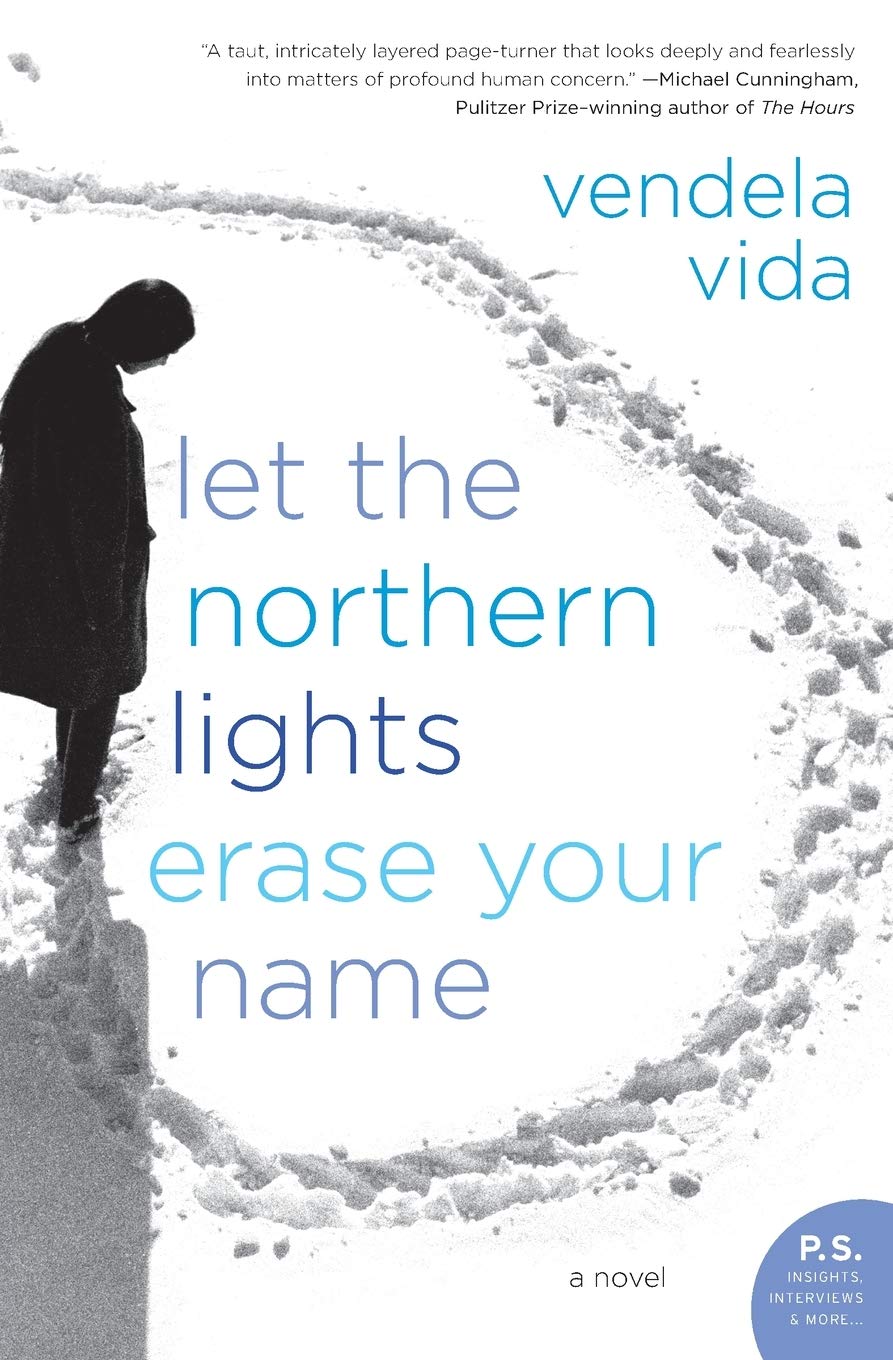Let the Northern Lights Erase Your Name: A Novel (P.S.) Contemporary literature