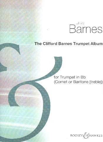 The Clifford Barnes Trumpet Album: Trompete (Kornett oder Bariton )und Klavier. Sheet Music