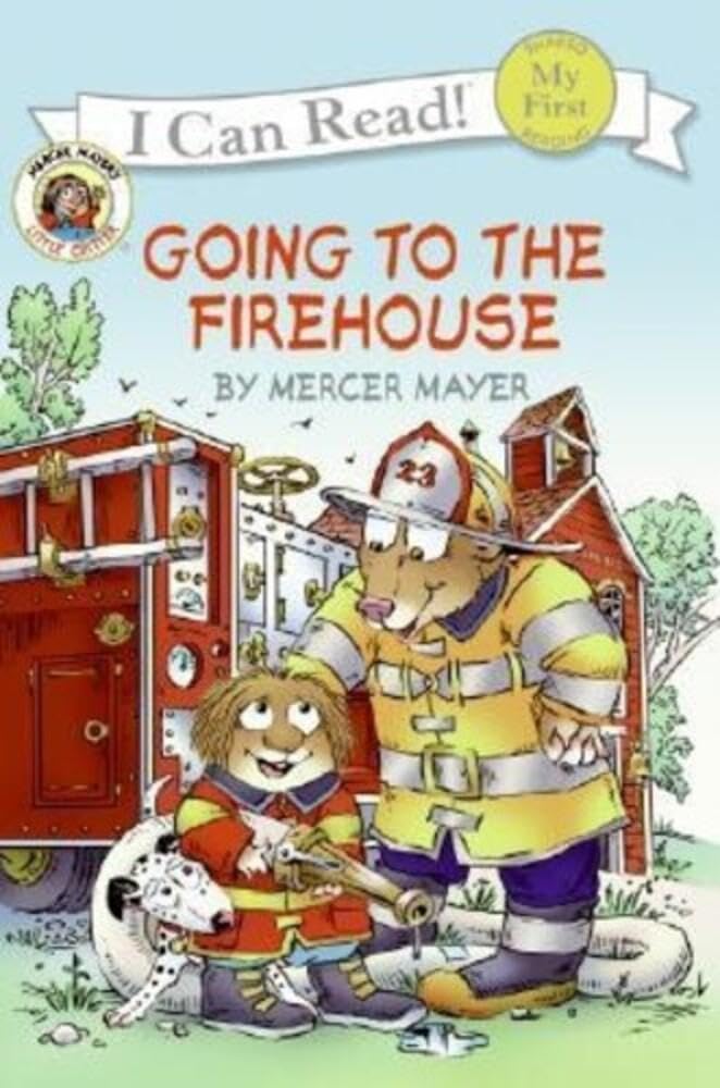 Little Critter: Going to the Firehouse (My First I Can Read) Non-fiction