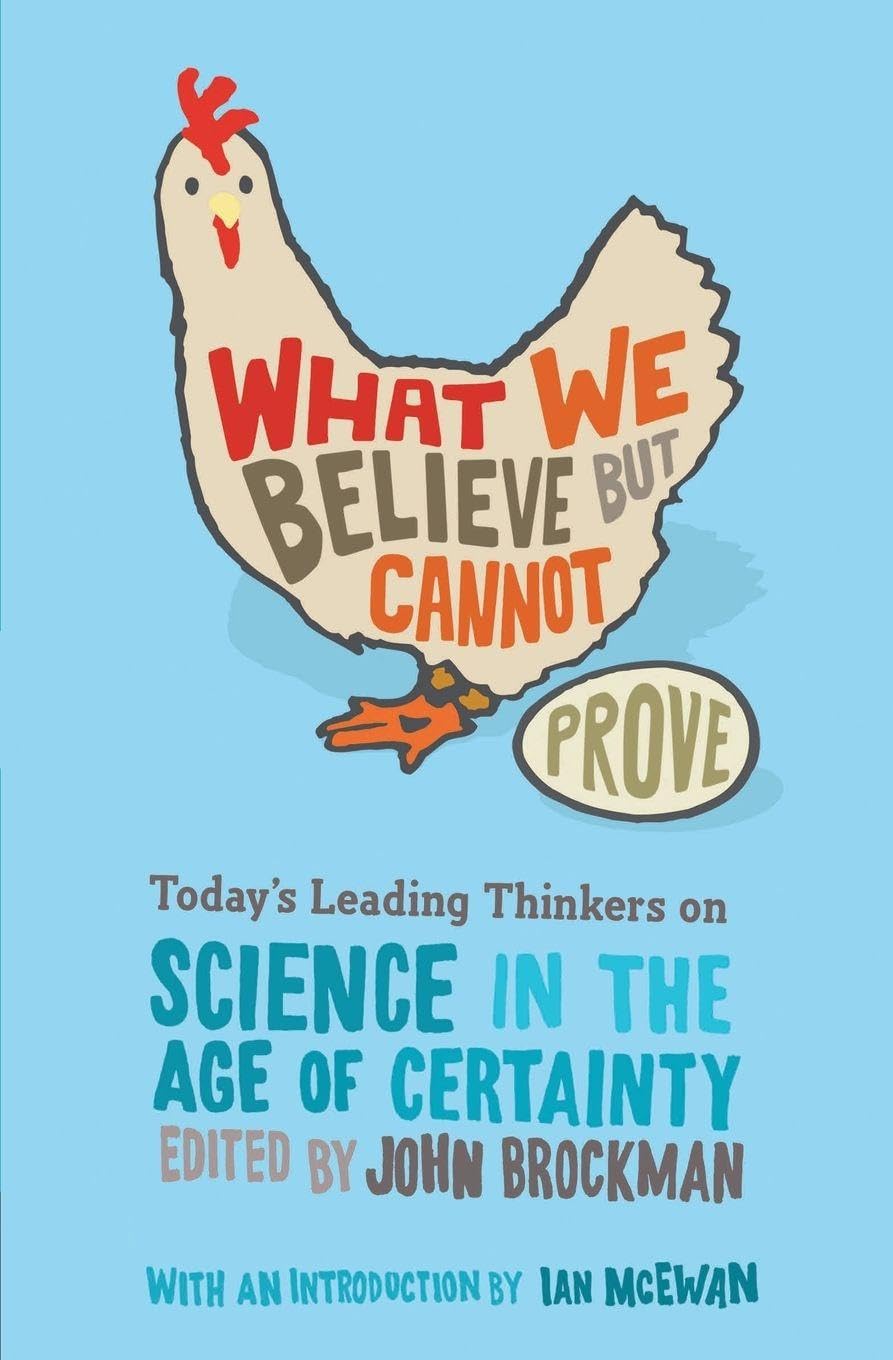 What We Believe But Cannot Prove Philosophy Books