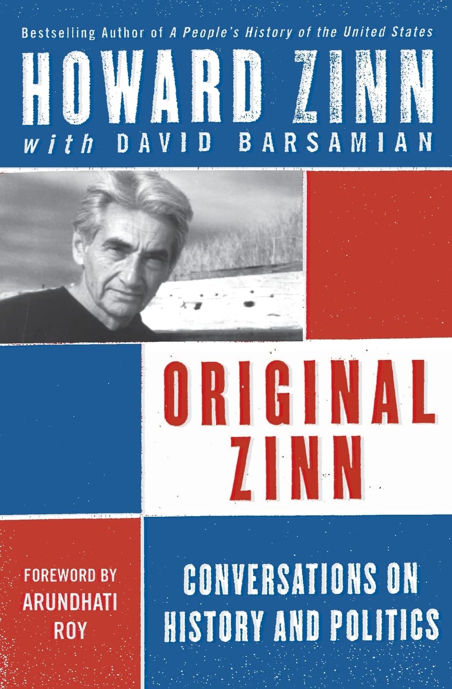 Original Zinn: Conversations on History and Politics Philosophy