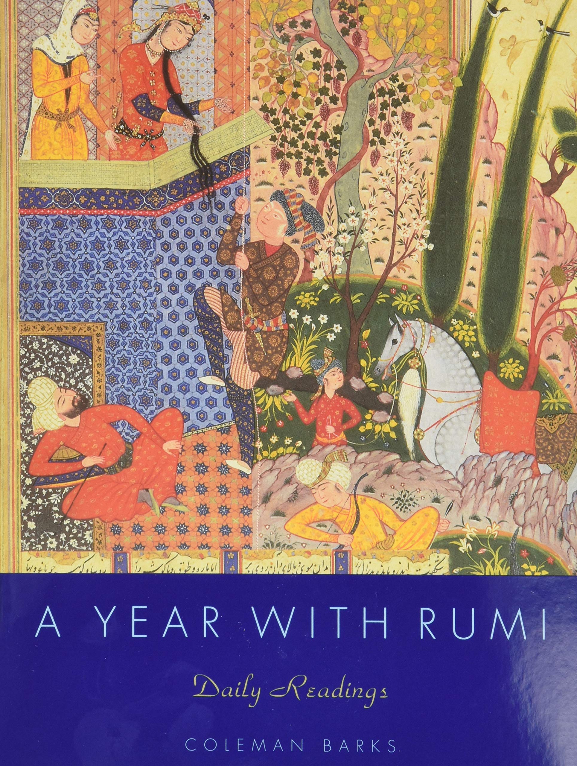 A Year with Rumi: Daily Reflections with the Timeless Poetry of Rumi, Featuring 15 Previously Unpublished Poems for Deepening Connection and Inner Journey Poetry