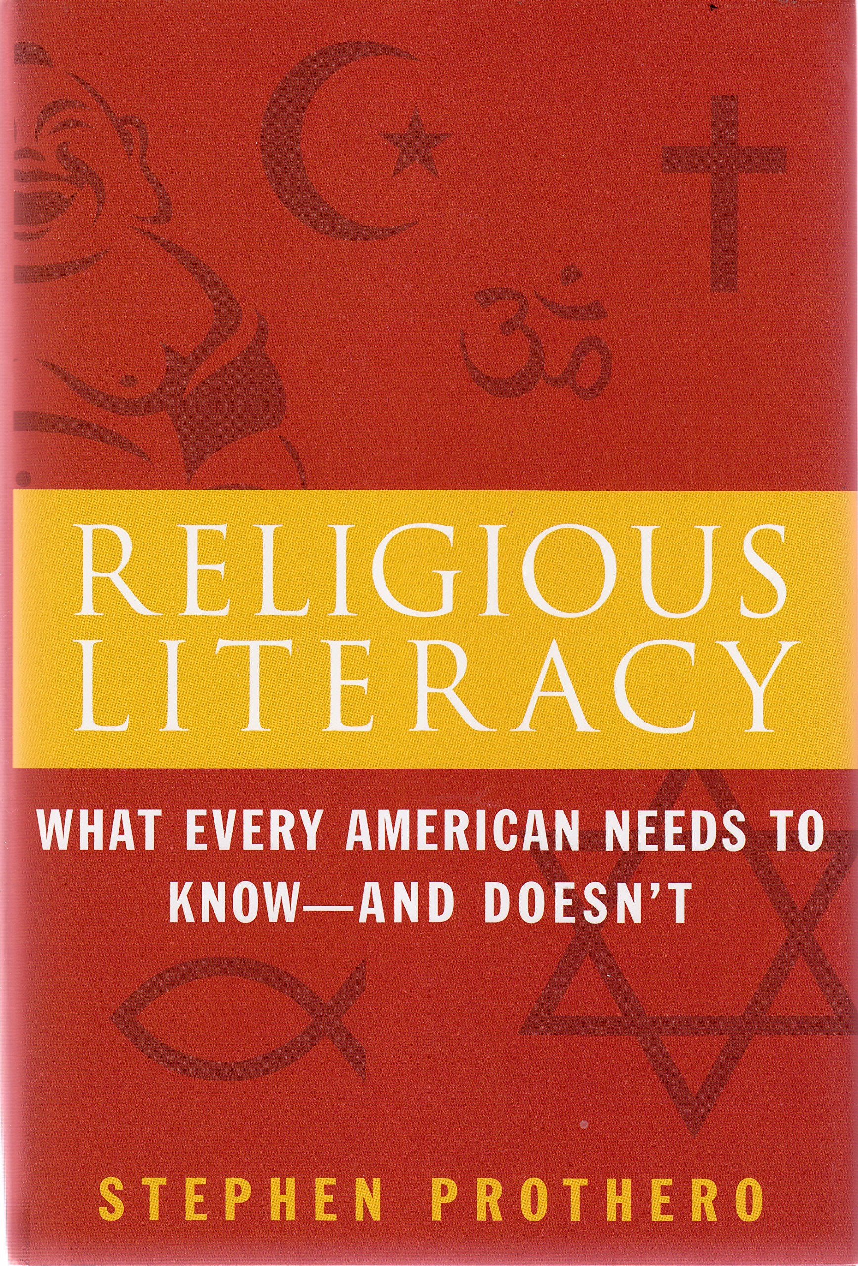 Religious Literacy: What Every American Needs to Know--And Doesn't book