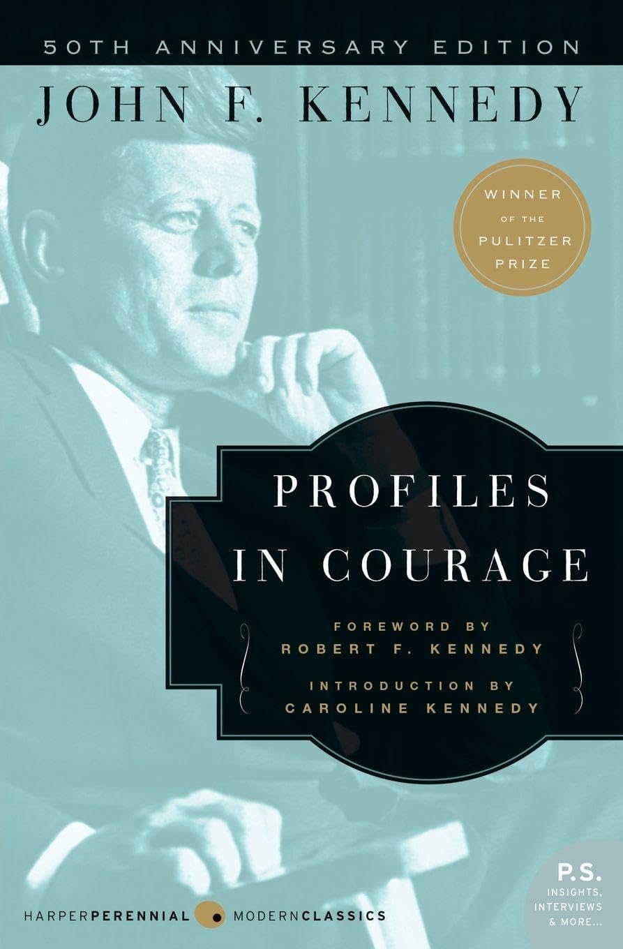 Profiles in Courage: JFK's Pultizer Prize-Winning Classic Philosophy
