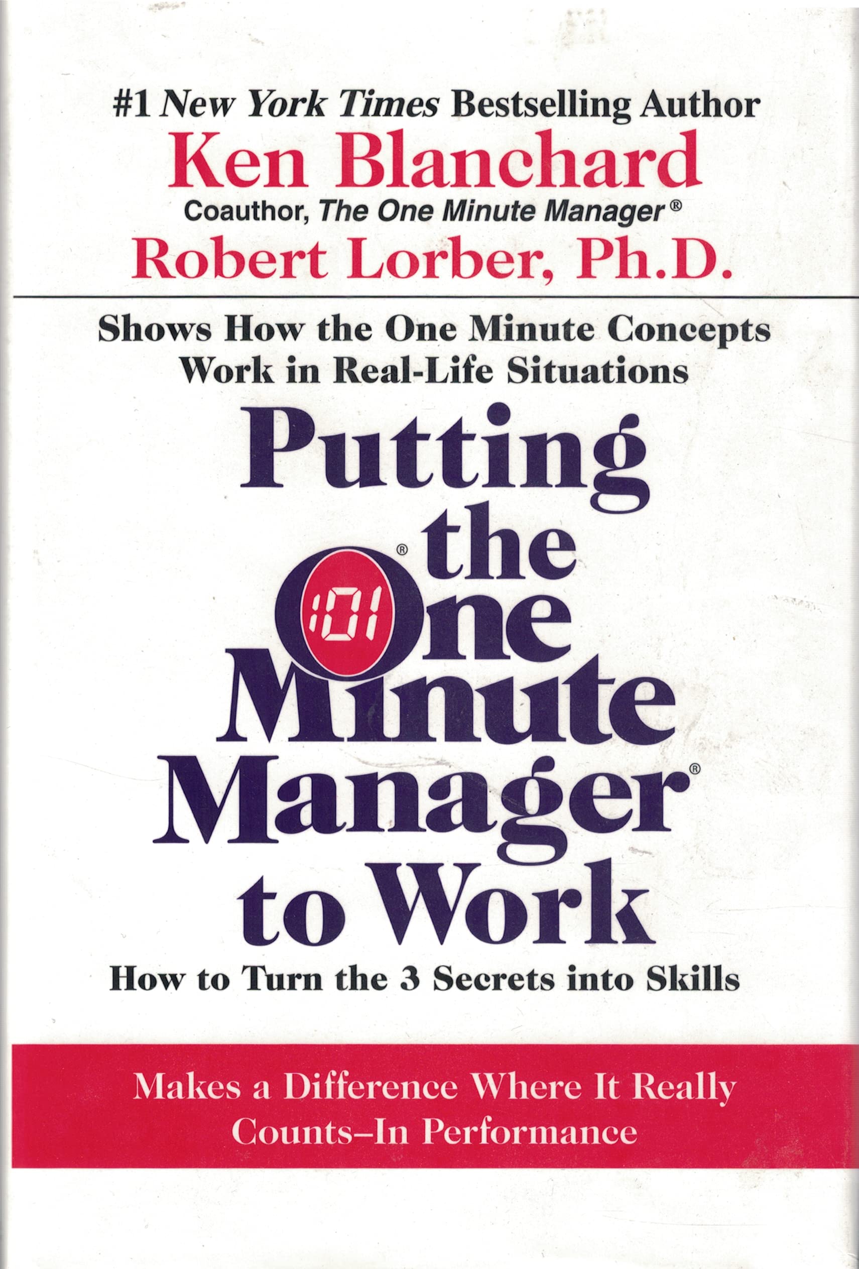 Putting the One Minute Manager to Work: How to Turn the 3 Secrets into Skills book