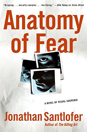 Anatomy of Fear: A Novel of Visual Suspense Action & Adventure