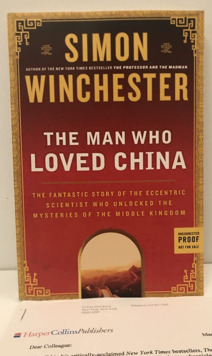 The Man Who Loved China: The Fantastic Story of the Eccentric Scientist Who Unlocked the Mysteries of the Middle Kingdom Politics & Society Books
