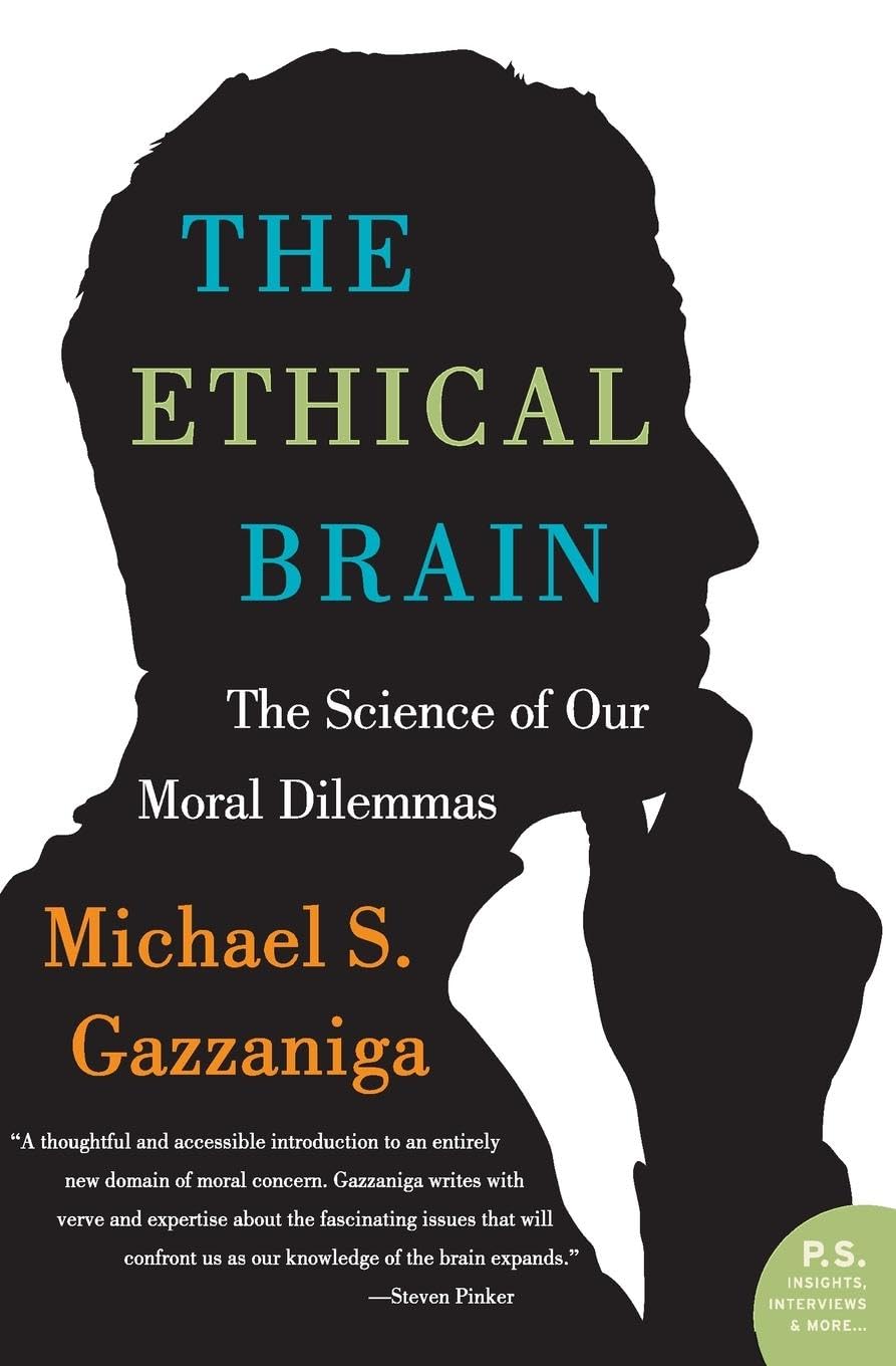 The Ethical Brain: The Science of Our Moral Dilemmas (P.S.) Medicine