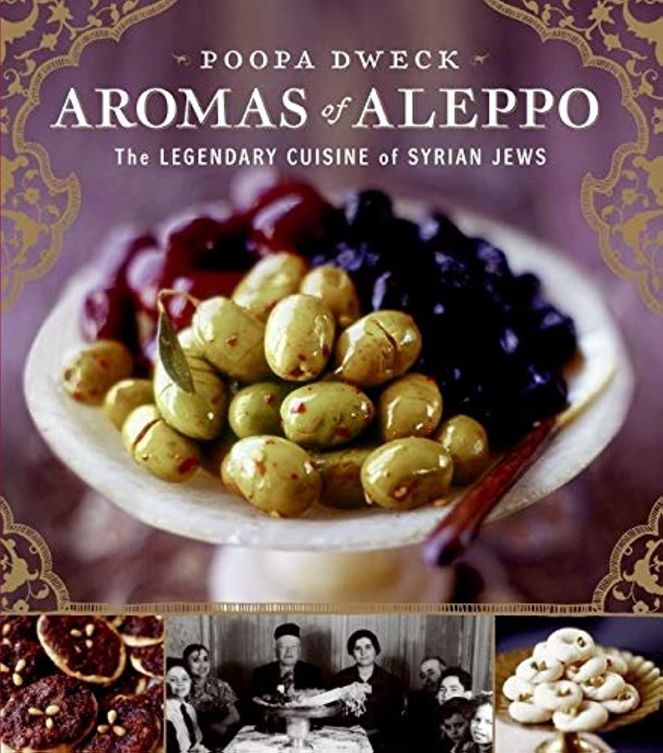 Aromas of Aleppo: The Legendary Cuisine of Syrian Jews Leisure, Home & Garden