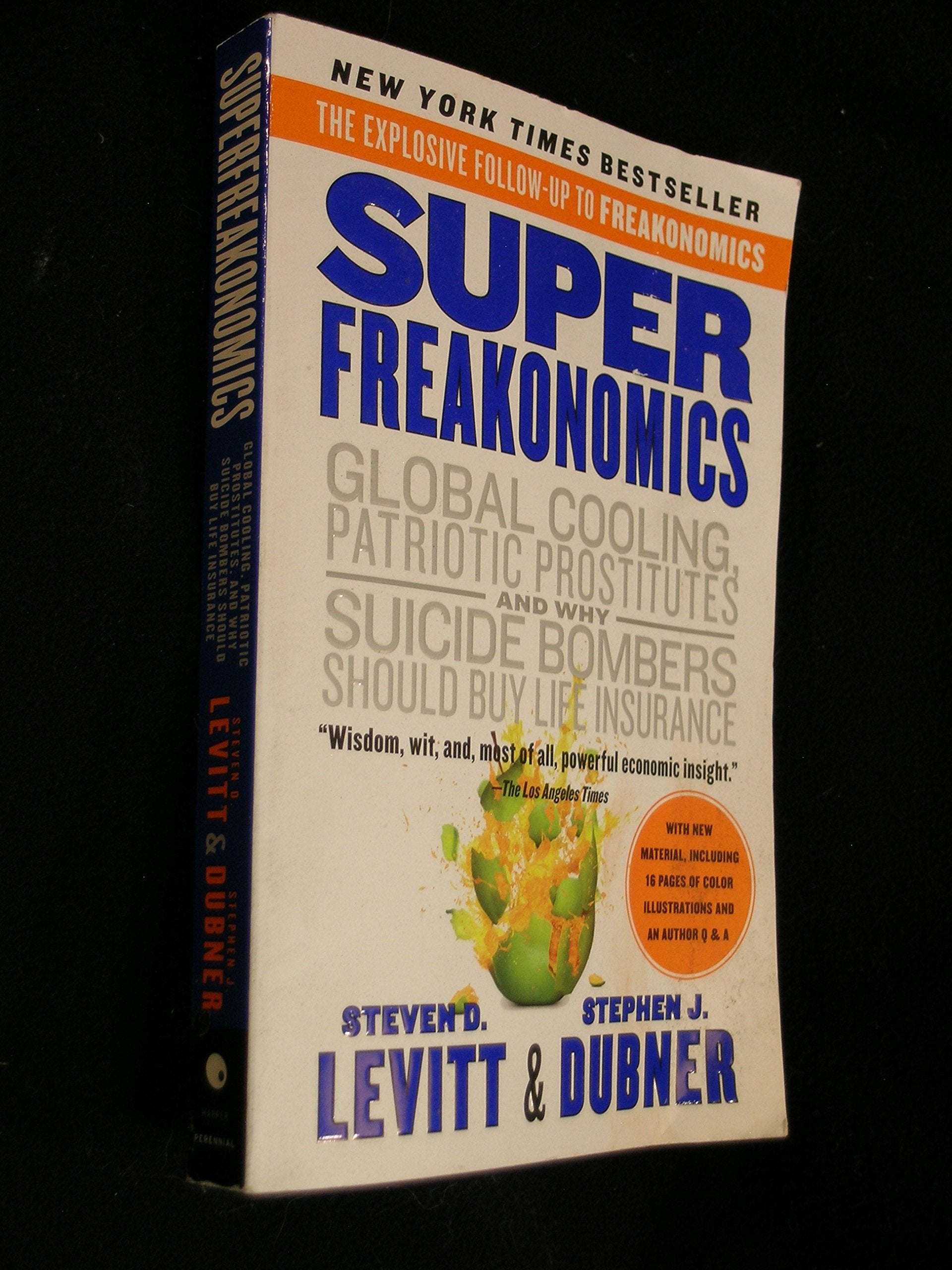 SuperFreakonomics: Global Cooling, Patriotic Prostitutes, and Why Suicide Bombers Should Buy Life Insurance Social Sciences