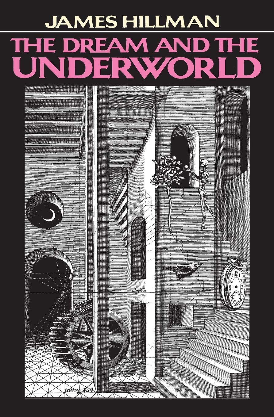 The Dream and the Underworld: Revolutionary Psychology of Dreams―The First New View Since Freud and Jung Medicine
