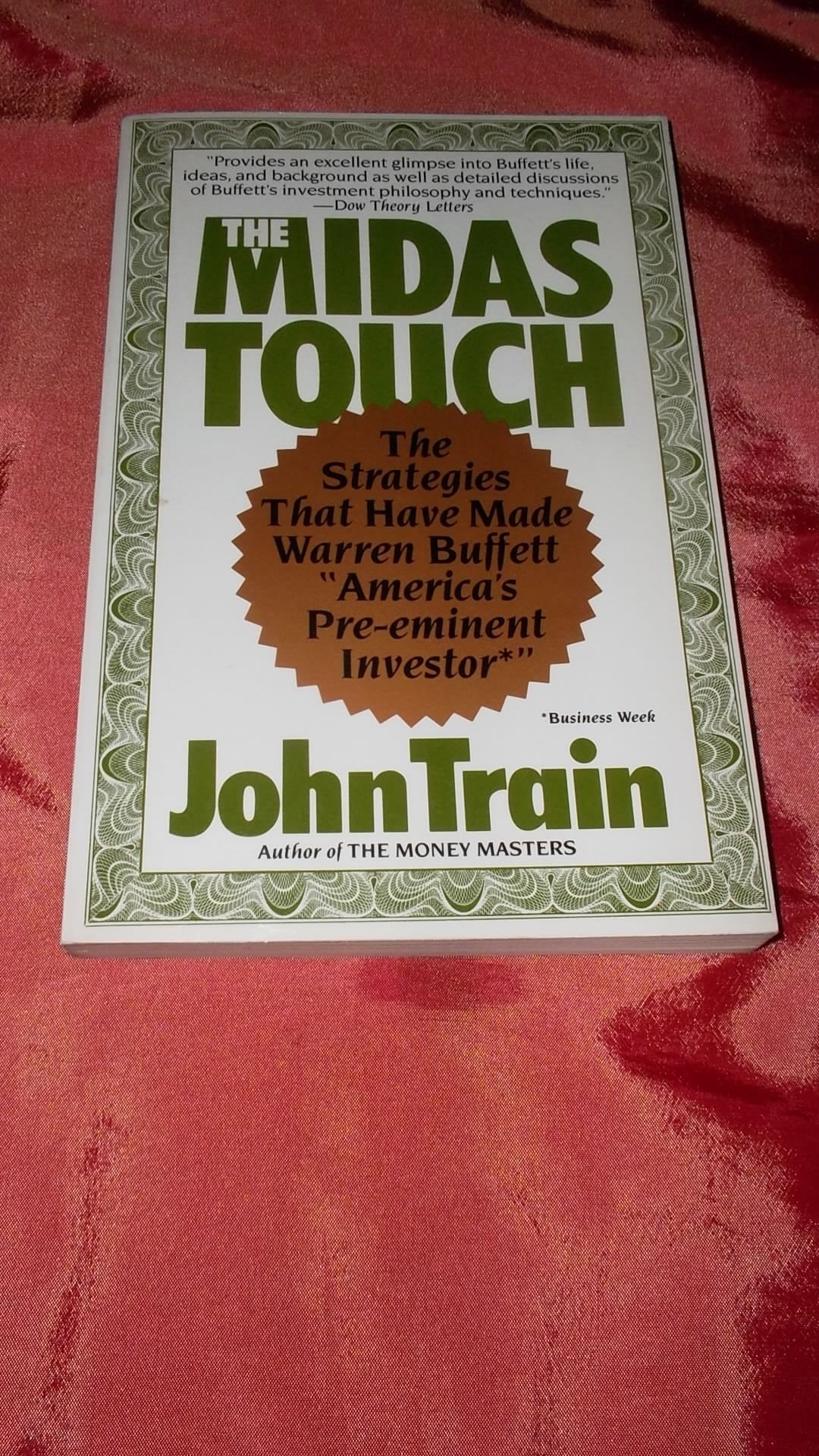 The Midas Touch: The Strategies That Have Made Warren Buffet "America's Preeminent Investor": The Strategies That Have Made Warren Buffett America's Pre-eminent Investor Business, Finance & Career