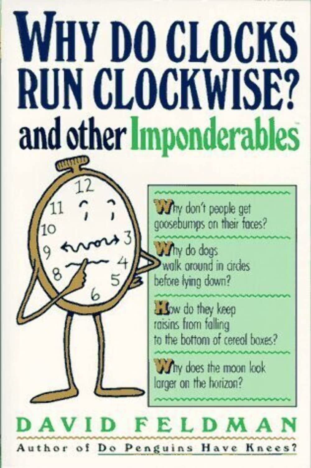 Why Do Clocks Run Clockwise? and Other Imponderables: Mysteries of Everyday Life Explained Leisure & Fun