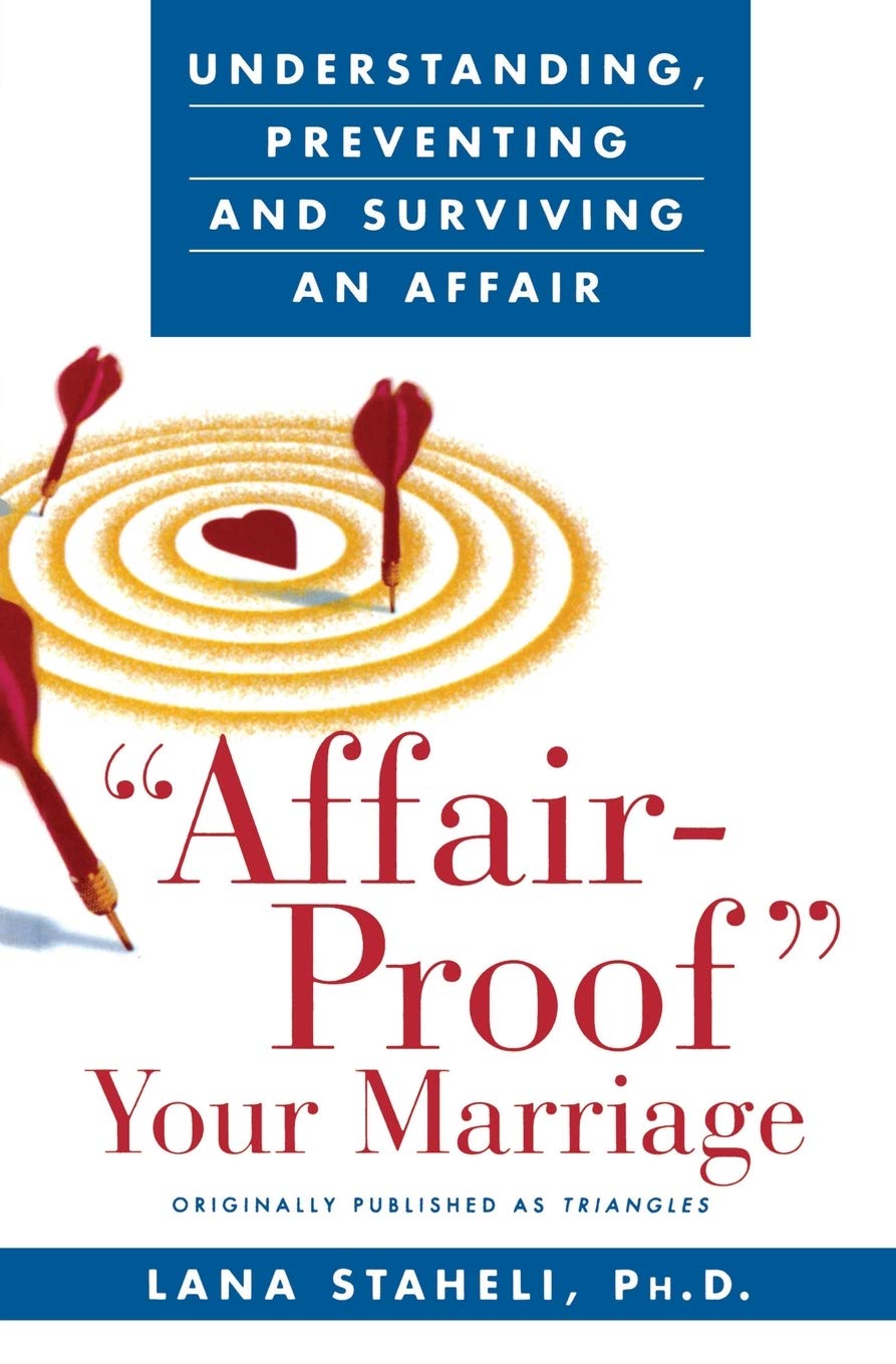 Affair-Proof Your Marriage: Understanding, Preventing and Surviving an Affair: Understanding, Preventing and Surviving an Affair – Straightforward Facts and Advice for Spouses Medicine