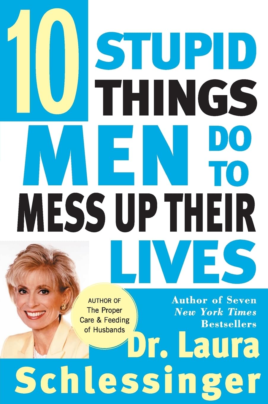 Ten Stupid Things Men Do to Mess Up Their Lives Business, Finance & Career