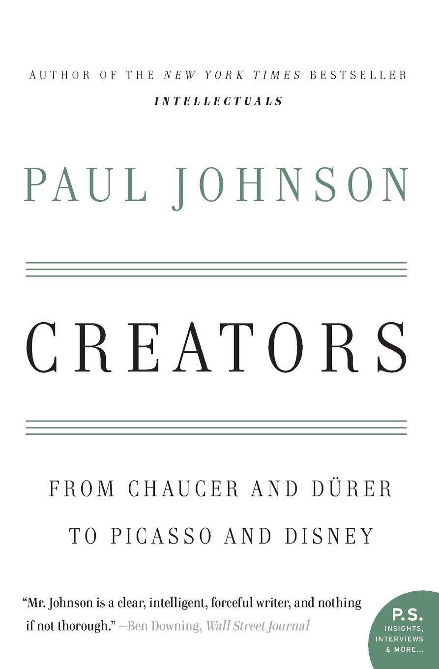Creators: From Chaucer and Durer to Picasso and Disney (P.S.) Philosophy