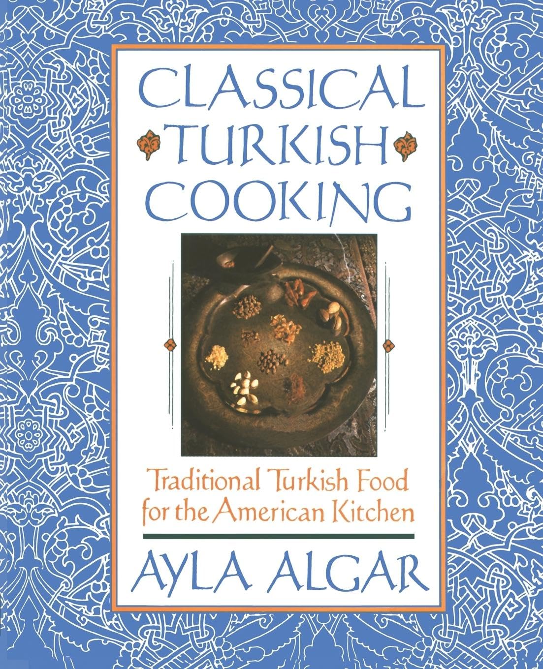 Classical Turkish Cooking: Traditional Turkish Food for the American Kitchen Leisure, Home & Garden