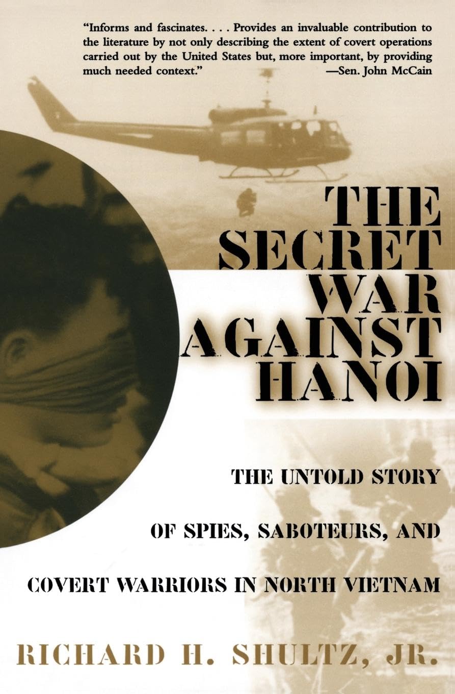 The Secret War Against Hanoi: The Untold Story of Spies, Saboteurs, and Covert Warriors in North Vietnam Philosophy