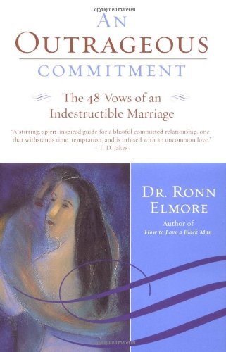 An Outrageous Commitment: The 48 Vows of an Indestructible Marriage Partnership & Love
