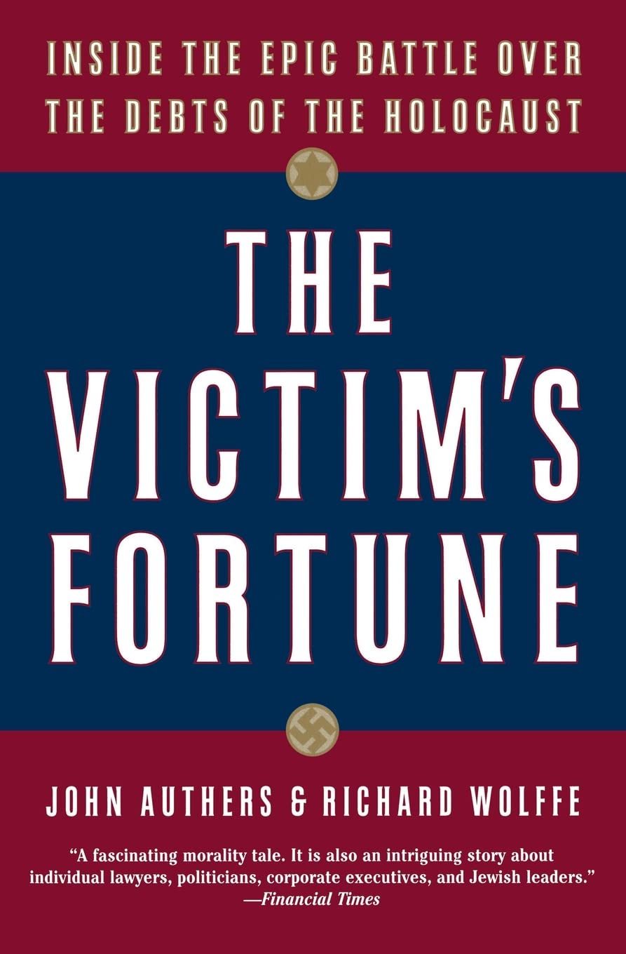 The Victim's Fortune: Inside the Epic Battle over the Debts of the Holocaust Social Sciences