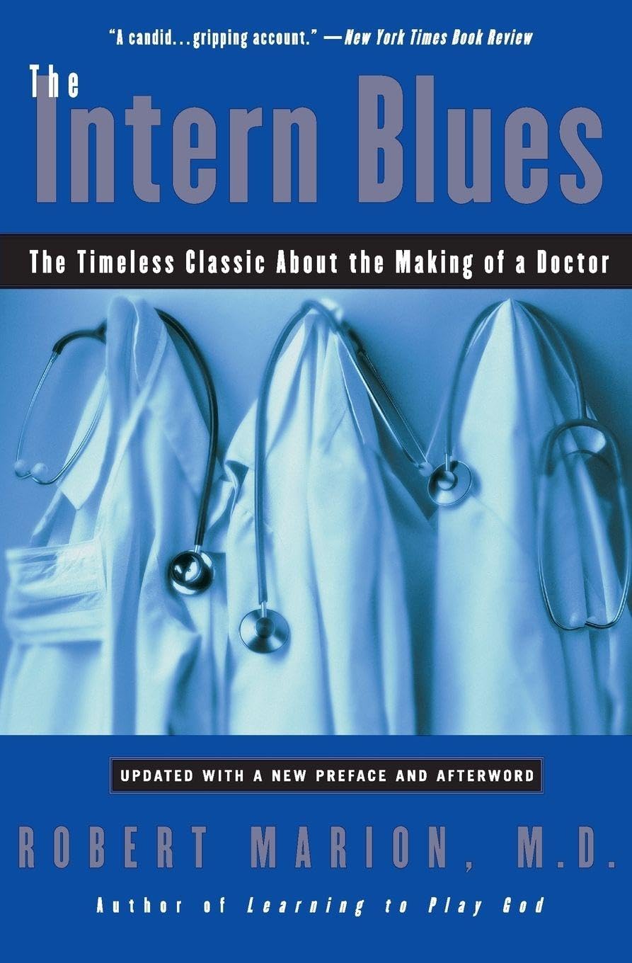 The Intern Blues: The Timeless Classic About the Making of a Doctor – A Year-Long Diary of AIDS, Child Abuse, and Medical Training book