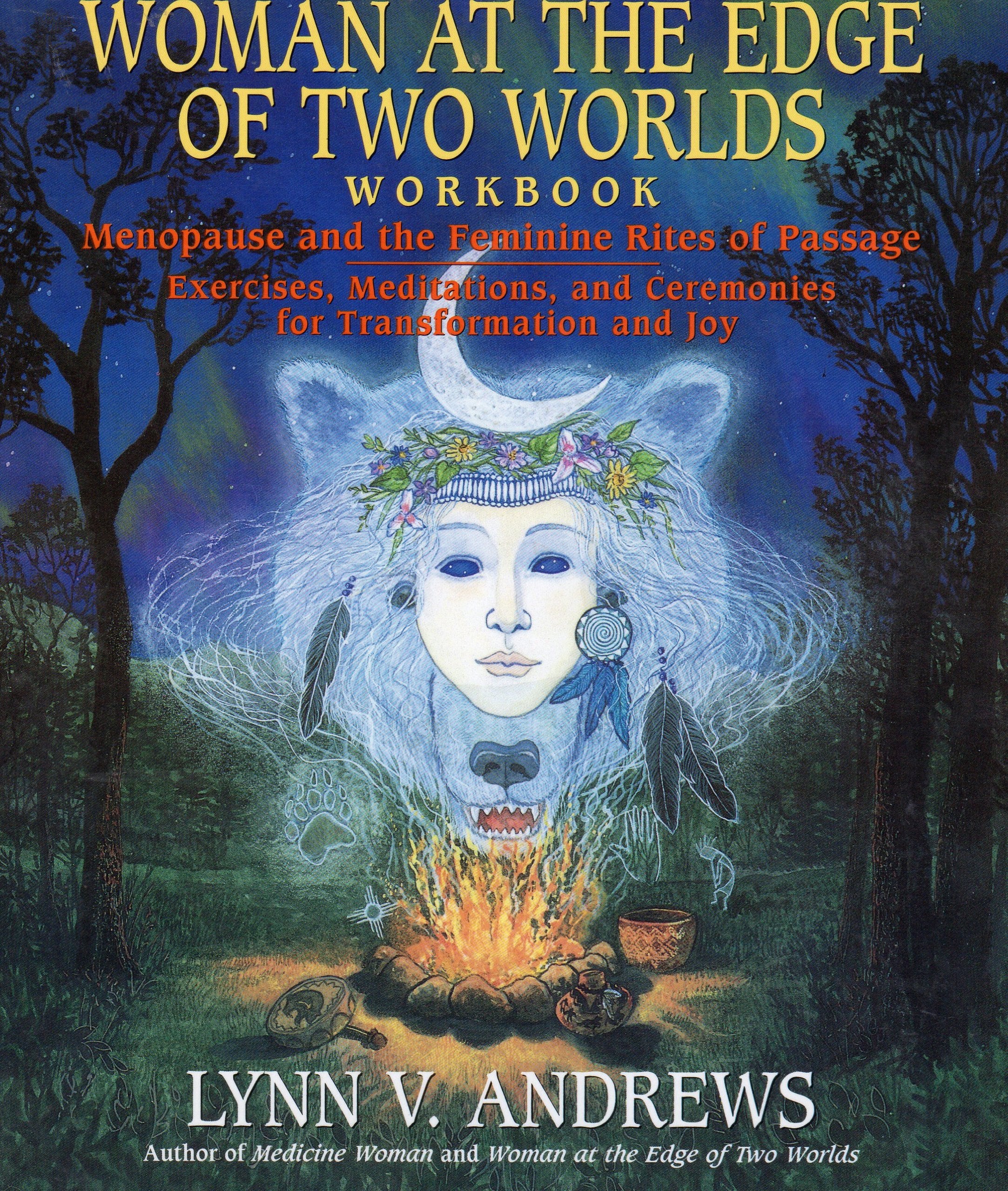 Woman at the Edge of Two Worlds Workbook: Menopause and the Feminine Rites of Passage : Exercises, Meditations, and Ceremonies for Transformation an Health, Nutrition & Fitness