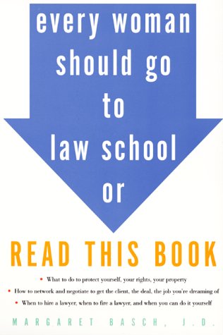 Every Woman Should Go To Law School Or Read This Book book