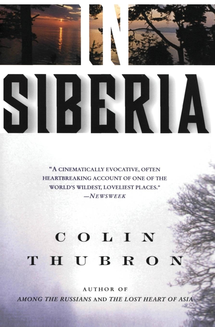 In Siberia: A Journey Through Russia's Vast Heart―From Mongolia to the Arctic Circle Exploring Landscapes, Culture, and Resilient People Social Sciences