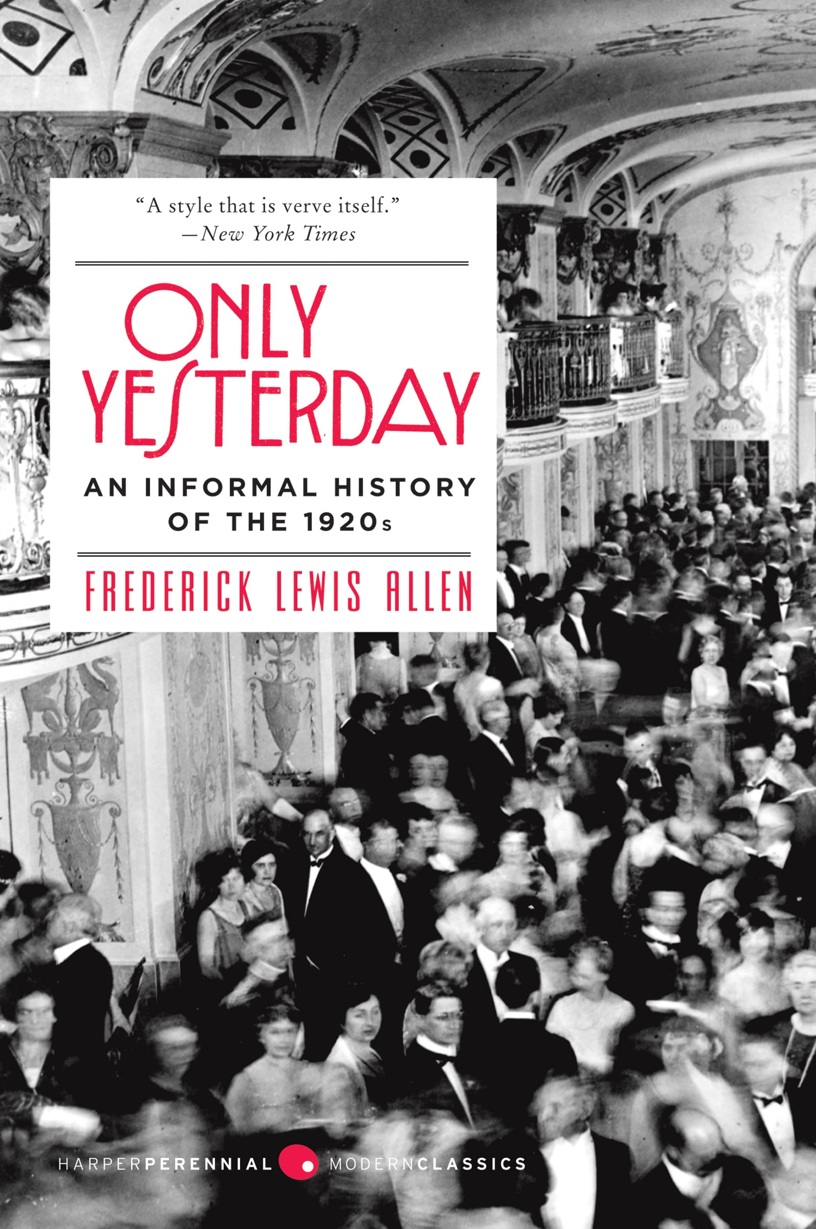 Only Yesterday: An Informal History of the 1920s (Harper Perennial Modern Classics) Social Sciences