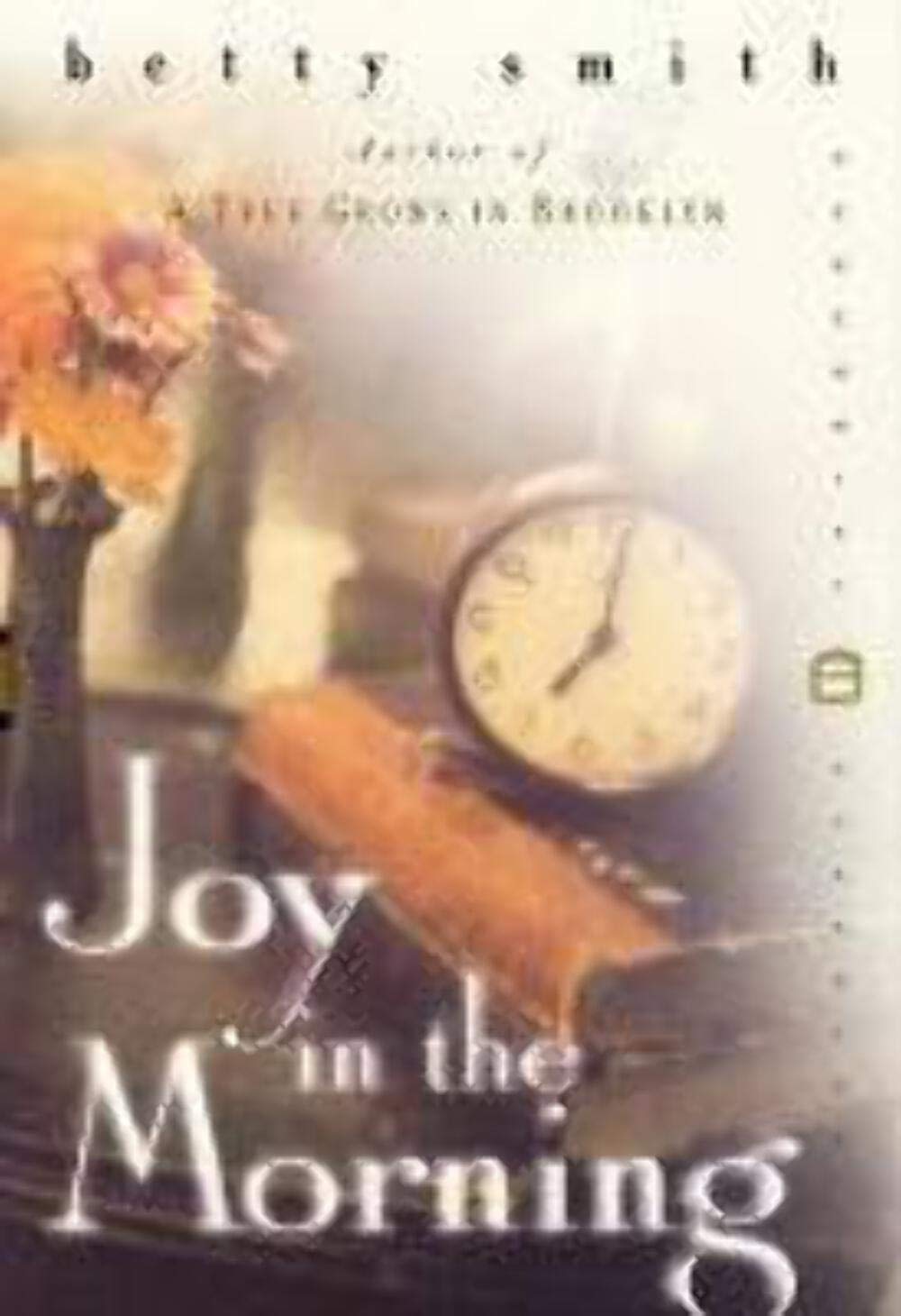Joy in the Morning (Perennial Classics) Classics